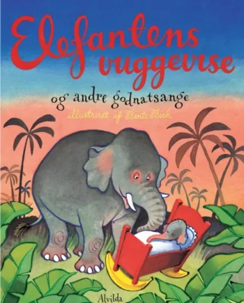 Elefantens Vuggevise - Godnatsange til de små