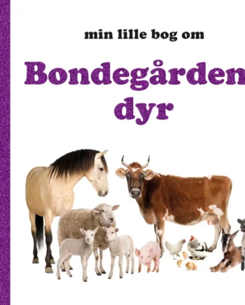 Min Lille Bog Om Bondegårdens Dyr - Papbog til Børn
