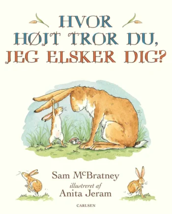 Hvor Højt Tror Du  Jeg Elsker Dig